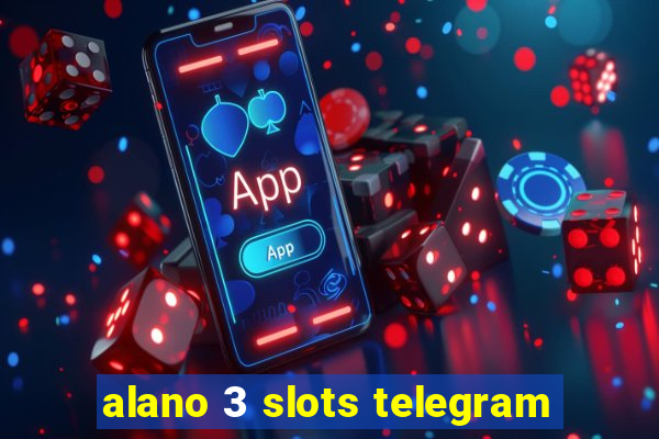 alano 3 slots telegram