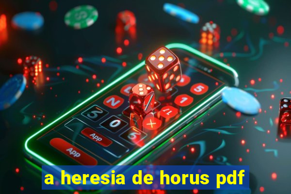 a heresia de horus pdf