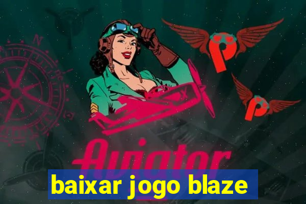 baixar jogo blaze