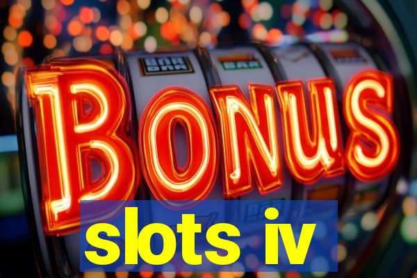 slots iv