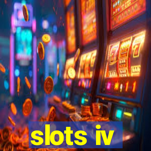 slots iv