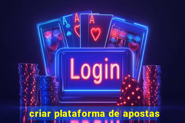 criar plataforma de apostas