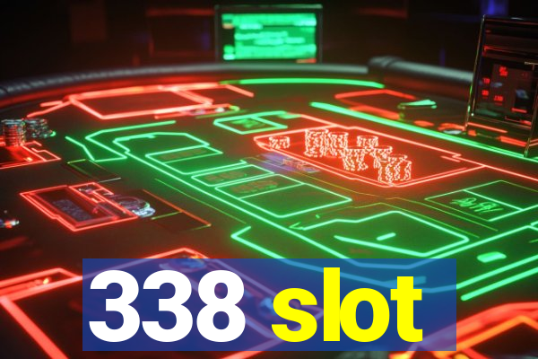 338 slot