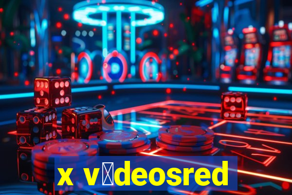 x v铆deosred