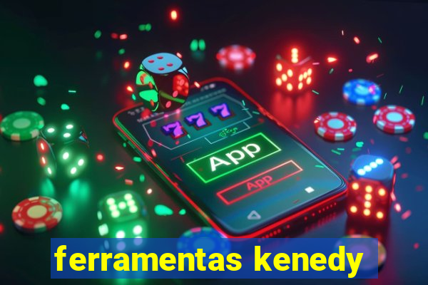 ferramentas kenedy