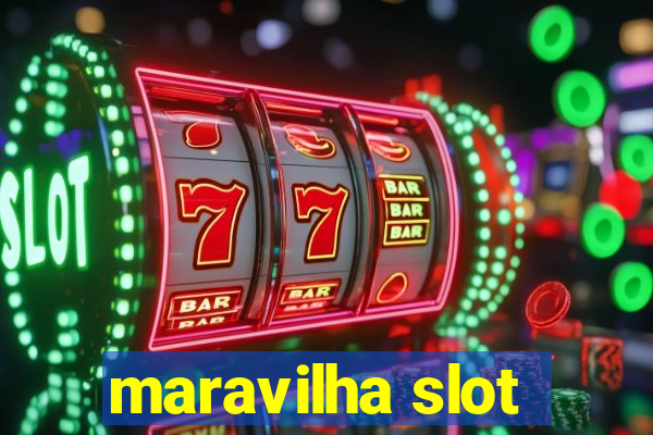 maravilha slot