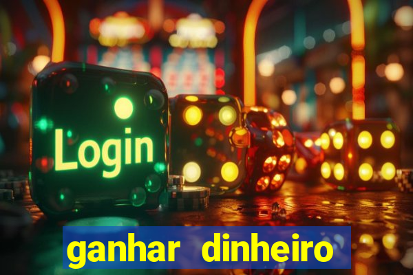 ganhar dinheiro jogo online