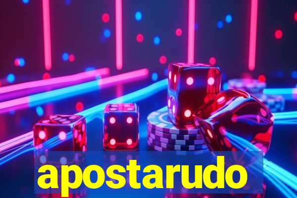 apostarudo