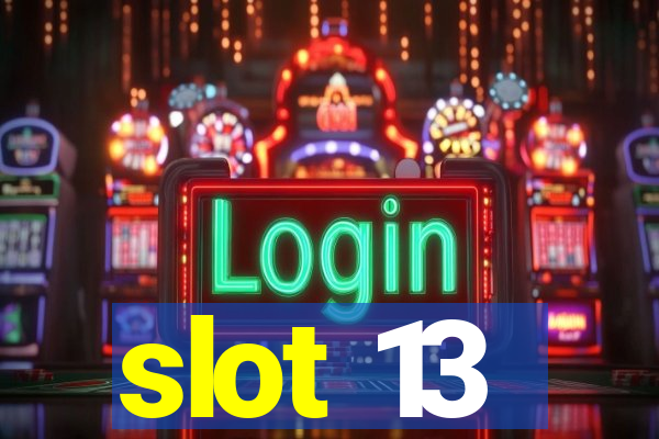 slot 13