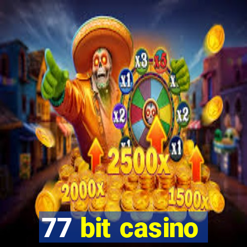 77 bit casino