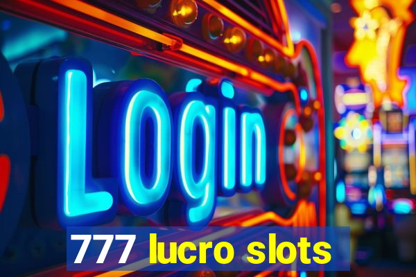 777 lucro slots