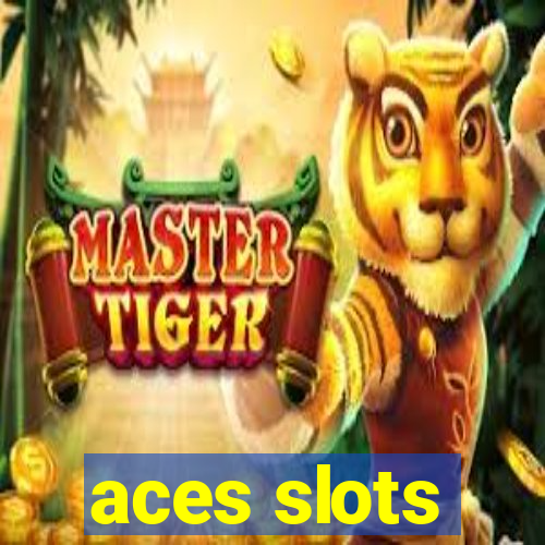 aces slots