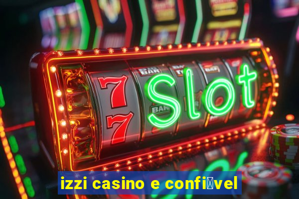 izzi casino e confi谩vel