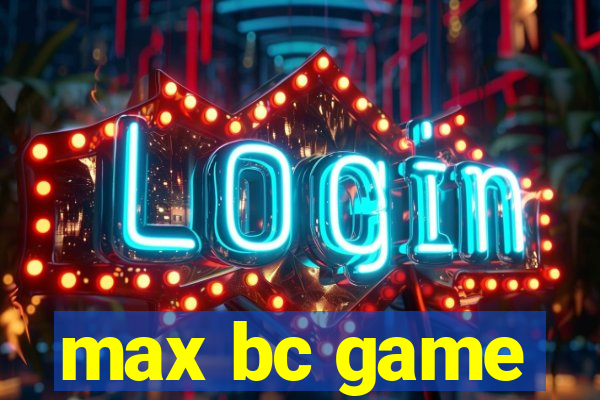 max bc game