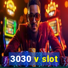 3030 v slot