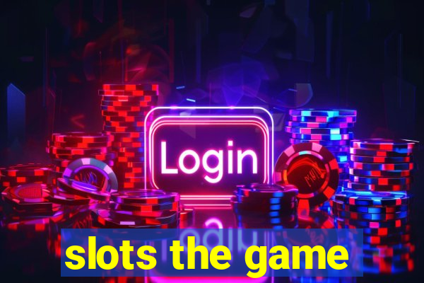 slots the game