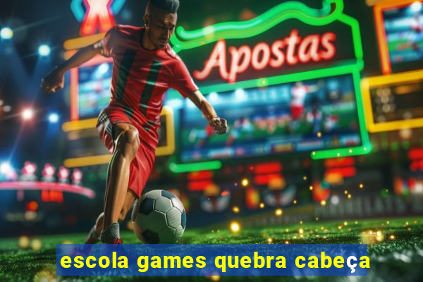 escola games quebra cabeça