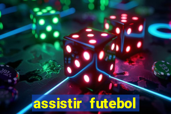 assistir futebol gratis sem travar