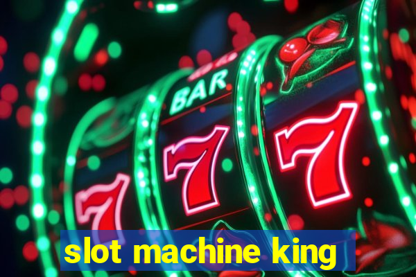 slot machine king