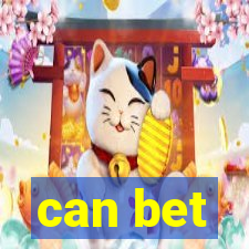 can bet