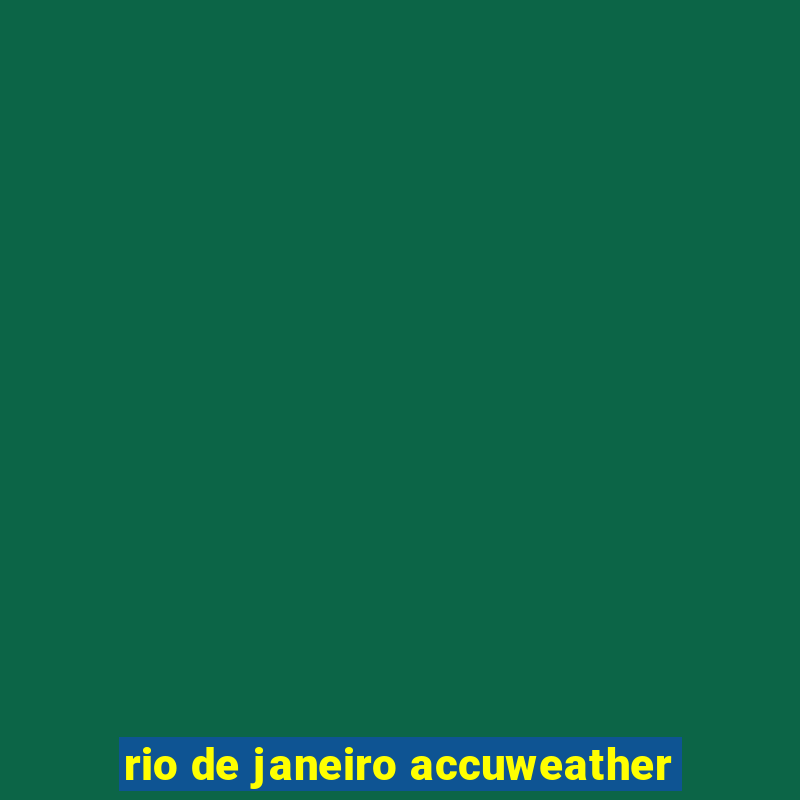 rio de janeiro accuweather