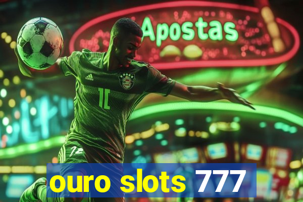 ouro slots 777