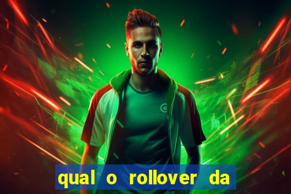 qual o rollover da estrela bet