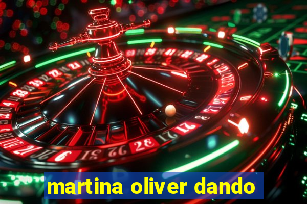 martina oliver dando