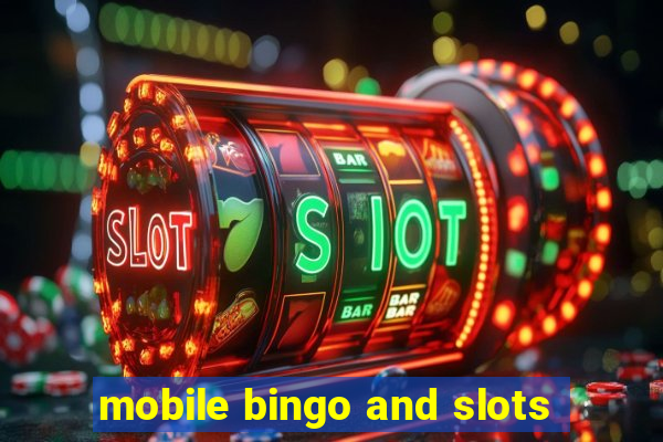 mobile bingo and slots