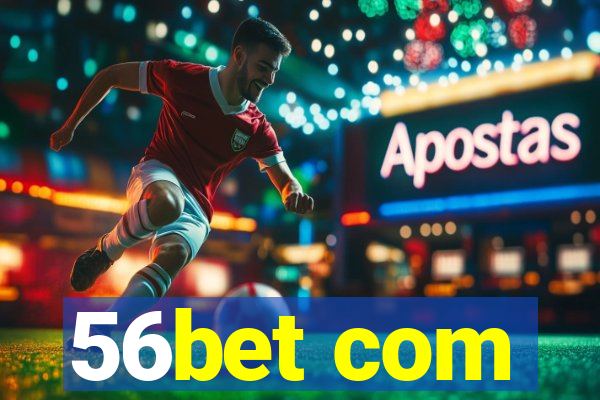 56bet com