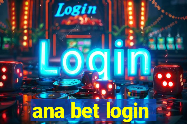 ana bet login