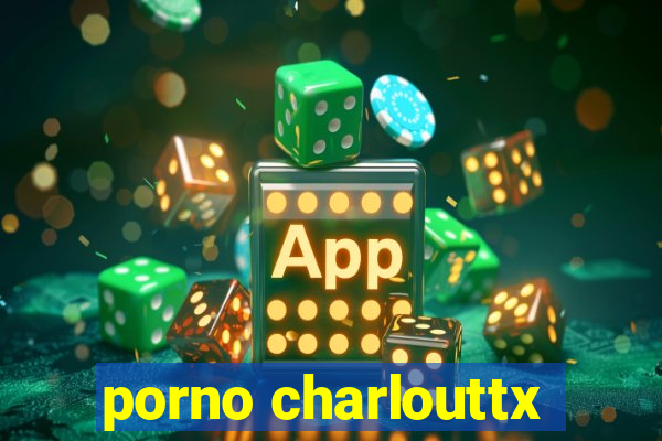 porno charlouttx