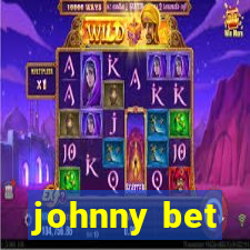 johnny bet