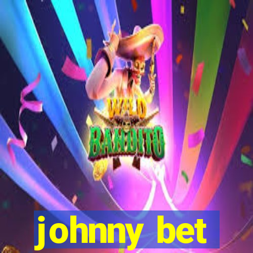 johnny bet