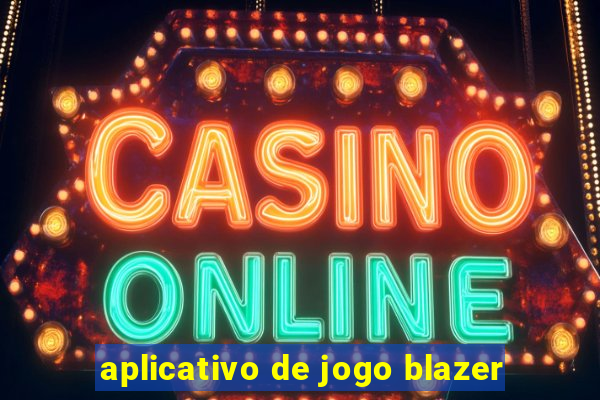 aplicativo de jogo blazer