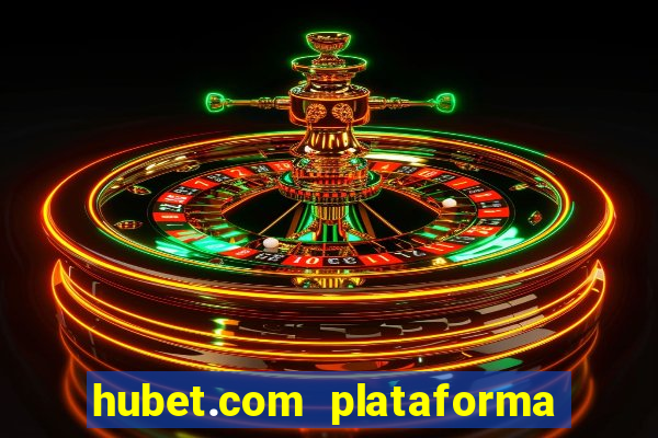 hubet.com plataforma de jogos