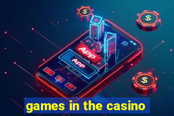 games in the casino