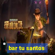 bar tu santos