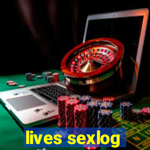 lives sexlog