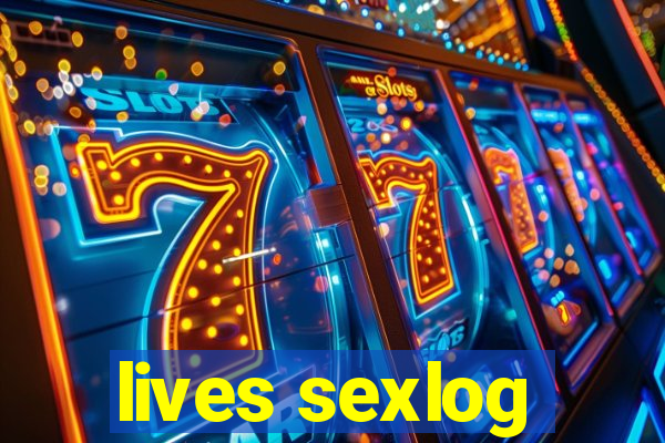 lives sexlog