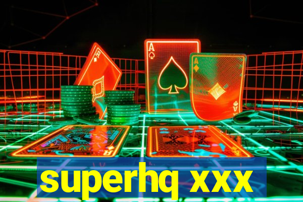 superhq xxx