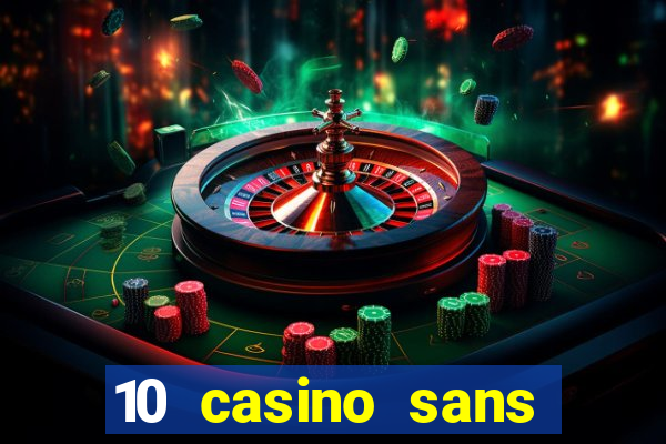 10 casino sans dép?t gratuit