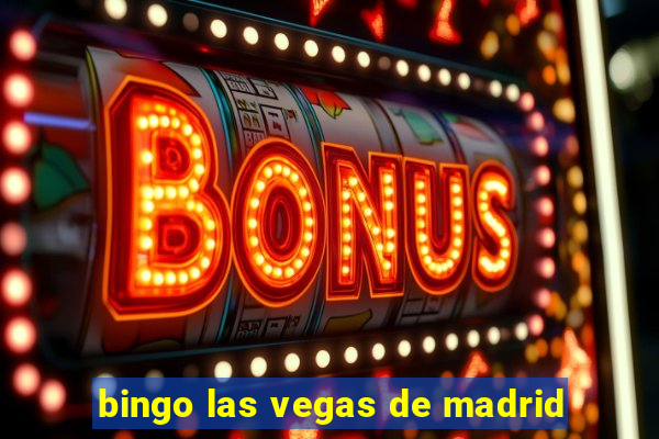 bingo las vegas de madrid