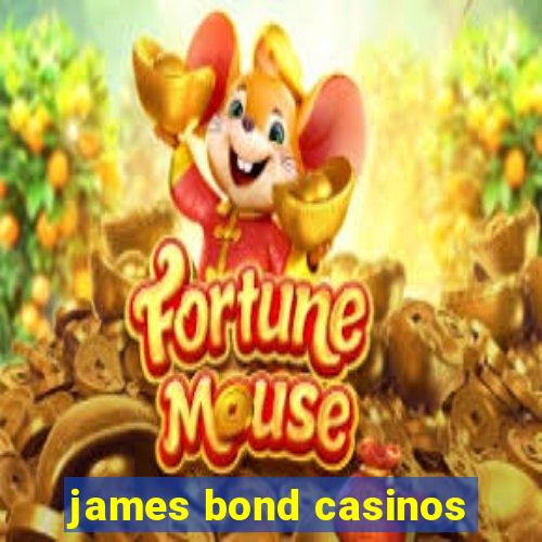 james bond casinos