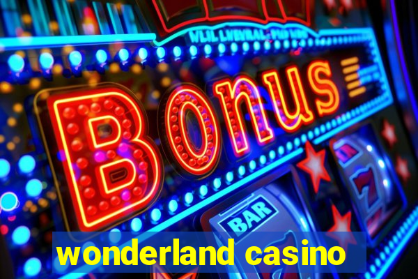 wonderland casino