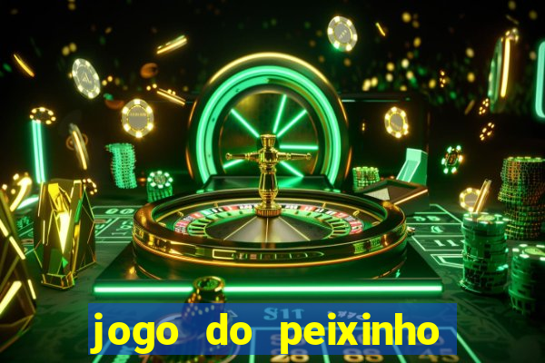 jogo do peixinho que ganha dinheiro