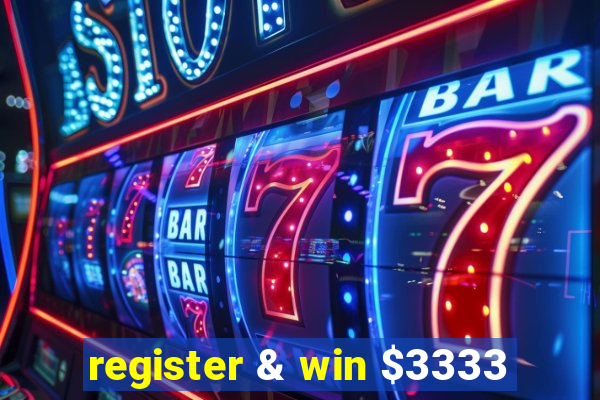 register & win $3333