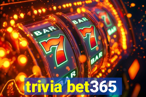 trivia bet365