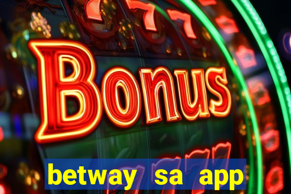 betway sa app download casino