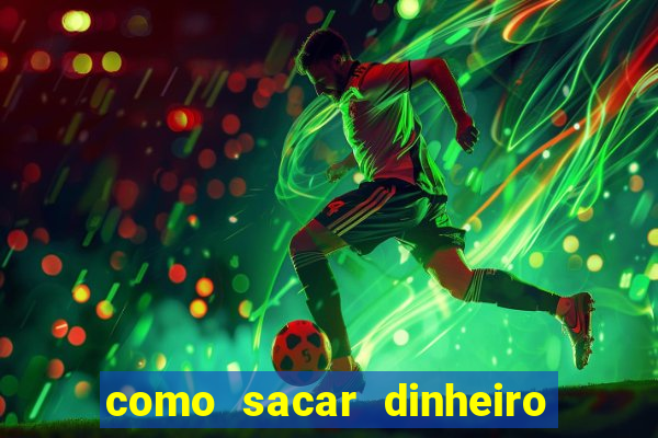 como sacar dinheiro de jogo demo